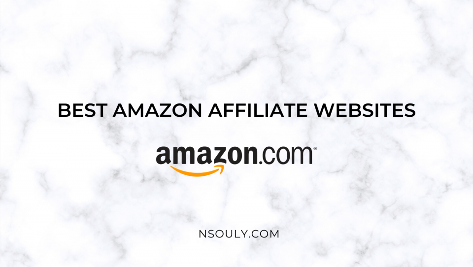 The Best Amazon Affiliate Websites and Their Incredible Strategies | Nsouly