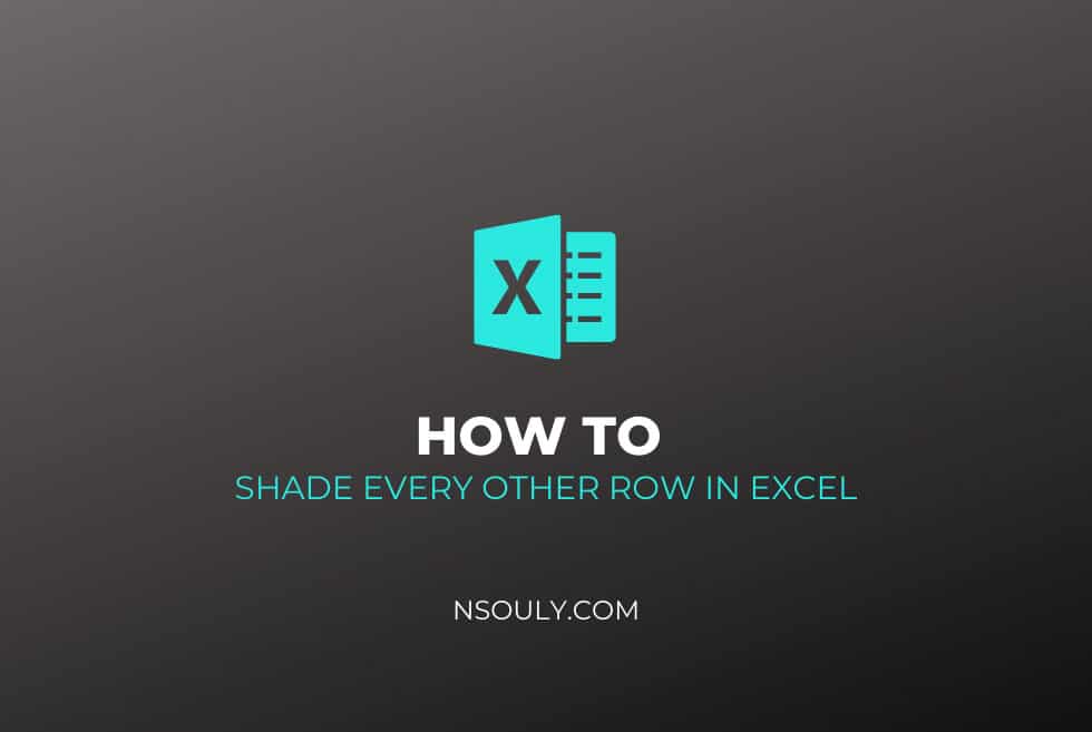 how-to-shade-every-other-row-in-excel-nsouly