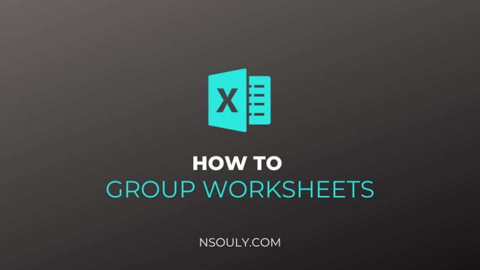 How To Group Worksheets in Microsoft Excel: Steps to Follow