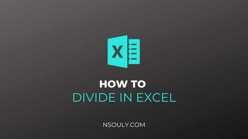 Learn How To Divide In Excel